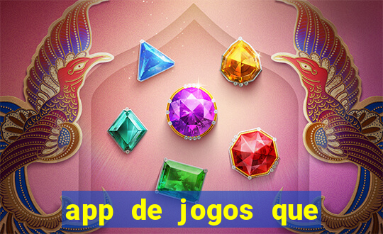 app de jogos que ganha dinheiro de verdade